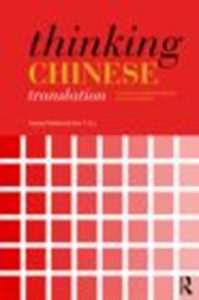 Thinking Chinese Translation by Valerie Pellatt and Eric. T. Liu